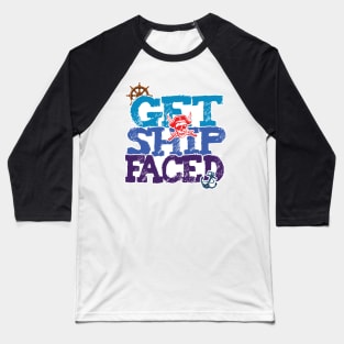 'Get Ship Faced Crossed Swords' Awesome Pirate Gift Baseball T-Shirt